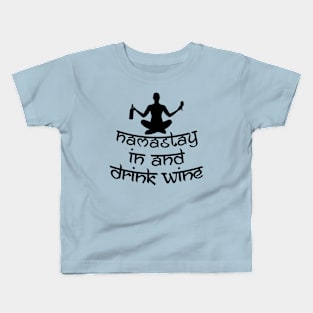 Namastay in an Drink Wine Kids T-Shirt